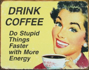 Drink Coffee -huumorijuliste